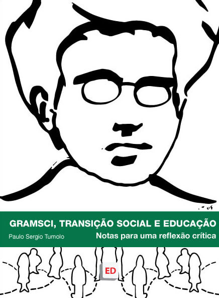 Gramsci, transição social e educação: Notas para uma reflexão crítica – Paulo Sergio Tumolo